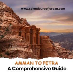 Read more about the article A Comprehensive Guide: Traveling from Amman to Petra