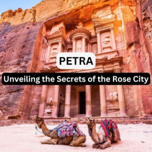 Read more about the article The Ancient city Petra: Unveiling the Secrets of the Rose City (2024)