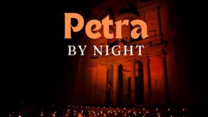 Read more about the article Petra by Night: A Stunning Experience That Ignites the Soul in Jordan (2024)