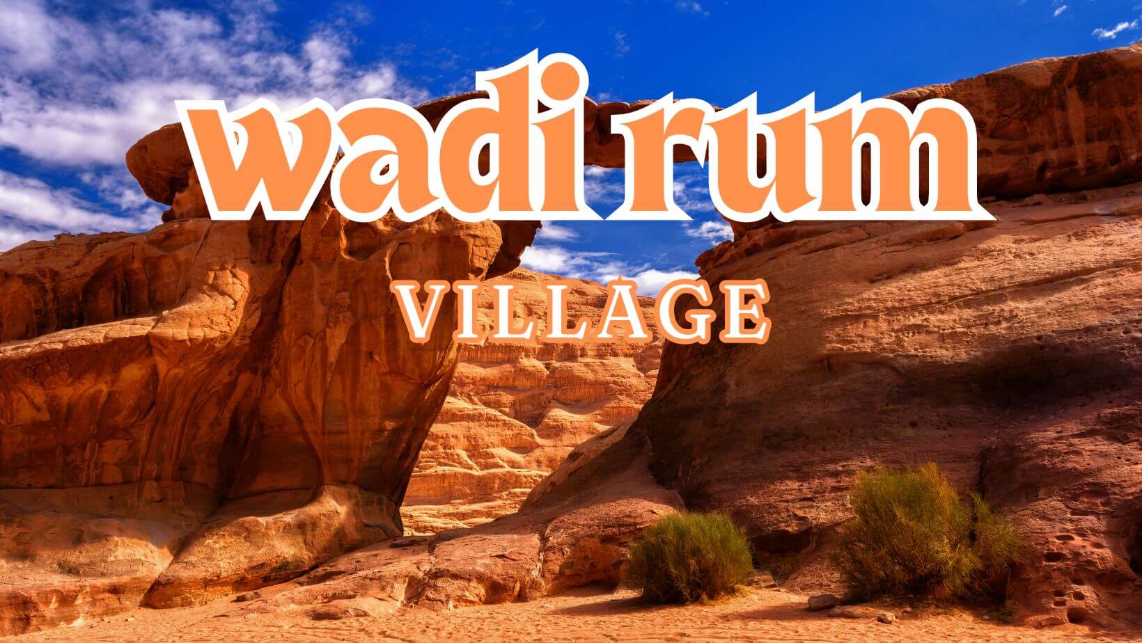 You are currently viewing Wadi Rum Village: 5 Amazing Experiences for Your Desert Getaway